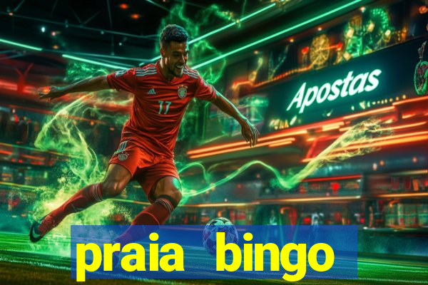 praia bingo dinheiro infinito 2022